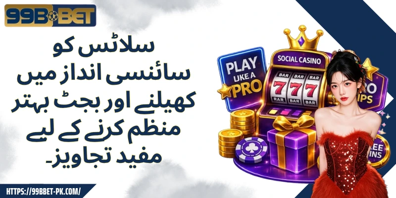Tips for playing 99BBET slots and managing a budget